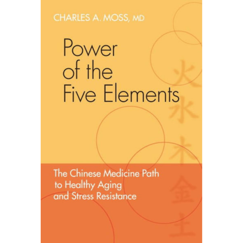 People's Herbs - Power of the Five Elements: The Chinese Medicine Path to Healthy Aging and Stress Resistance - book