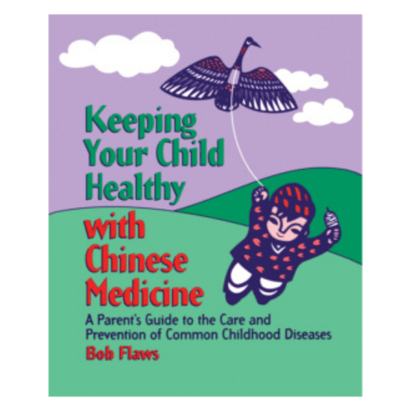 People's Herbs Blue Poppy Keeping Your Child Healthy with Chinese Medicine Book Bob Flaws